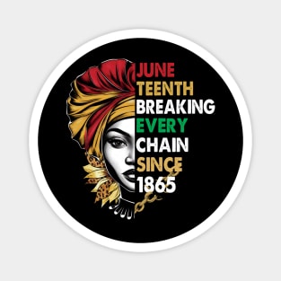 Juneteenth Breaking Every Chain Since 1865 USA  Melanin African American For Women Men Magnet